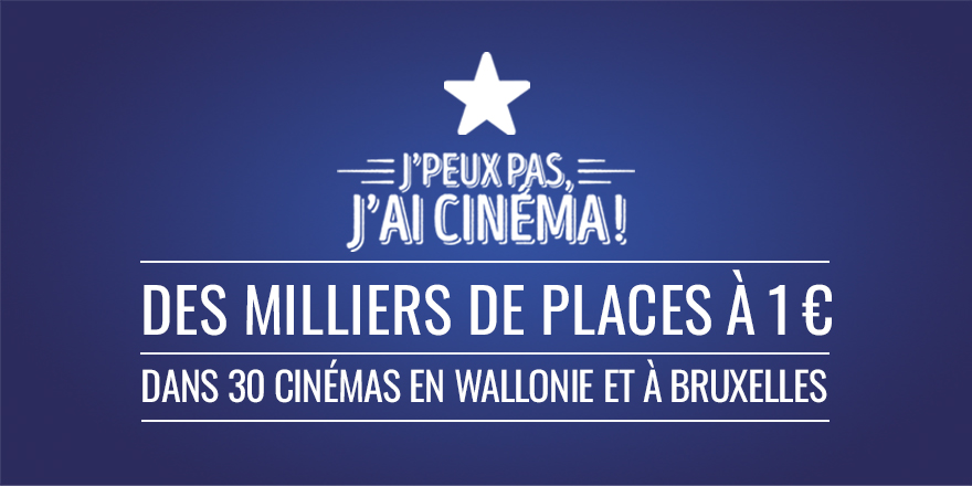 J Peux Pas J Ai Cinema Des Milliers De Places A 1 Dans 30 Cinemas En Wallonie Et A Bruxelles Audiovisuel Et Medias