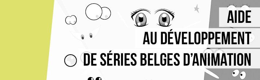 Aide au développement de séries belges d’animation FWB-RTBF