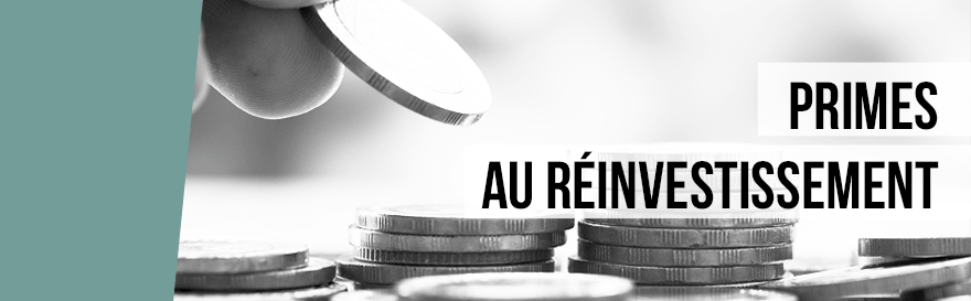 Primes au réinvestissement Primes au réinvestissement