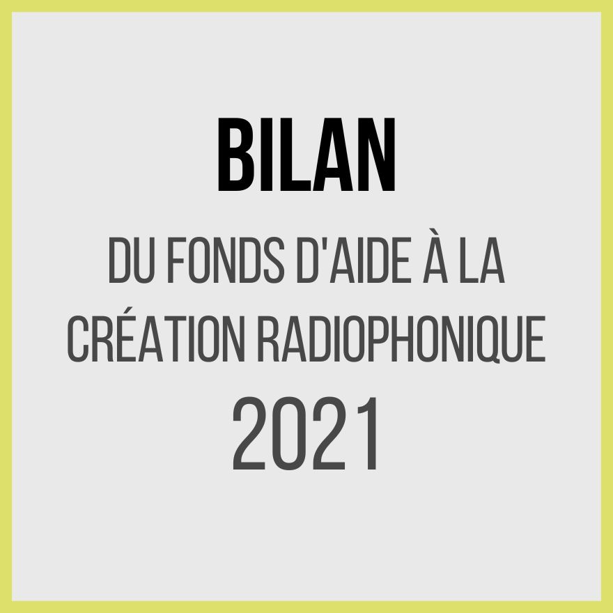 Bilan 2021 du Fonds d'Aide à la Création Radiophonique