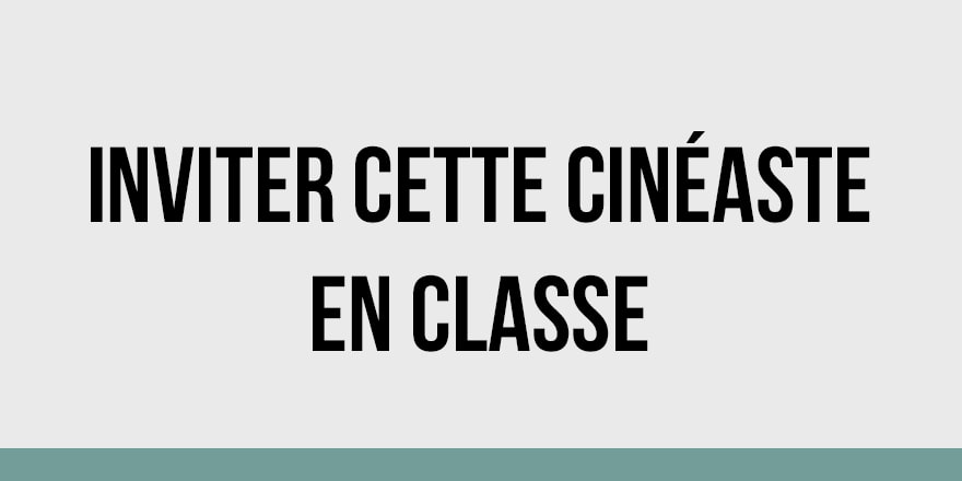 Inviter cette cinéaste en classe